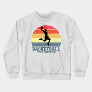 basketball it's a lifestile Crewneck Sweatshirt